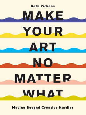 cover image of Make Your Art No Matter What